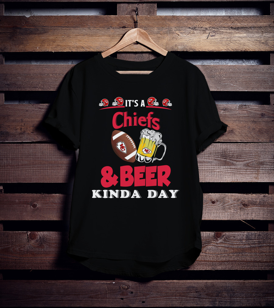 It's A Kansas City Chiefs Football And Beer Kinda Day T-Shirt