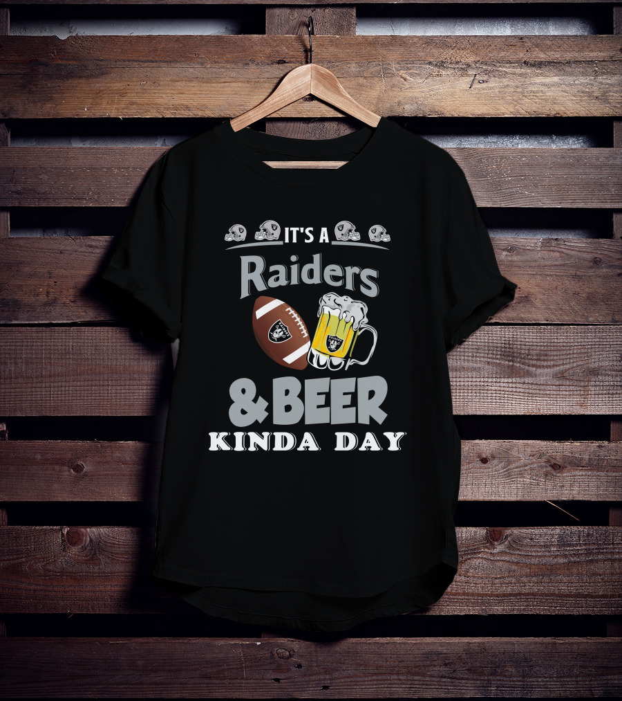 It's A Raiders Football Beer Kinda Day T-Shirt