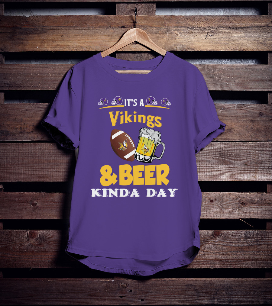 It's A Vikings Football And Beer Kinda Day T-Shirt