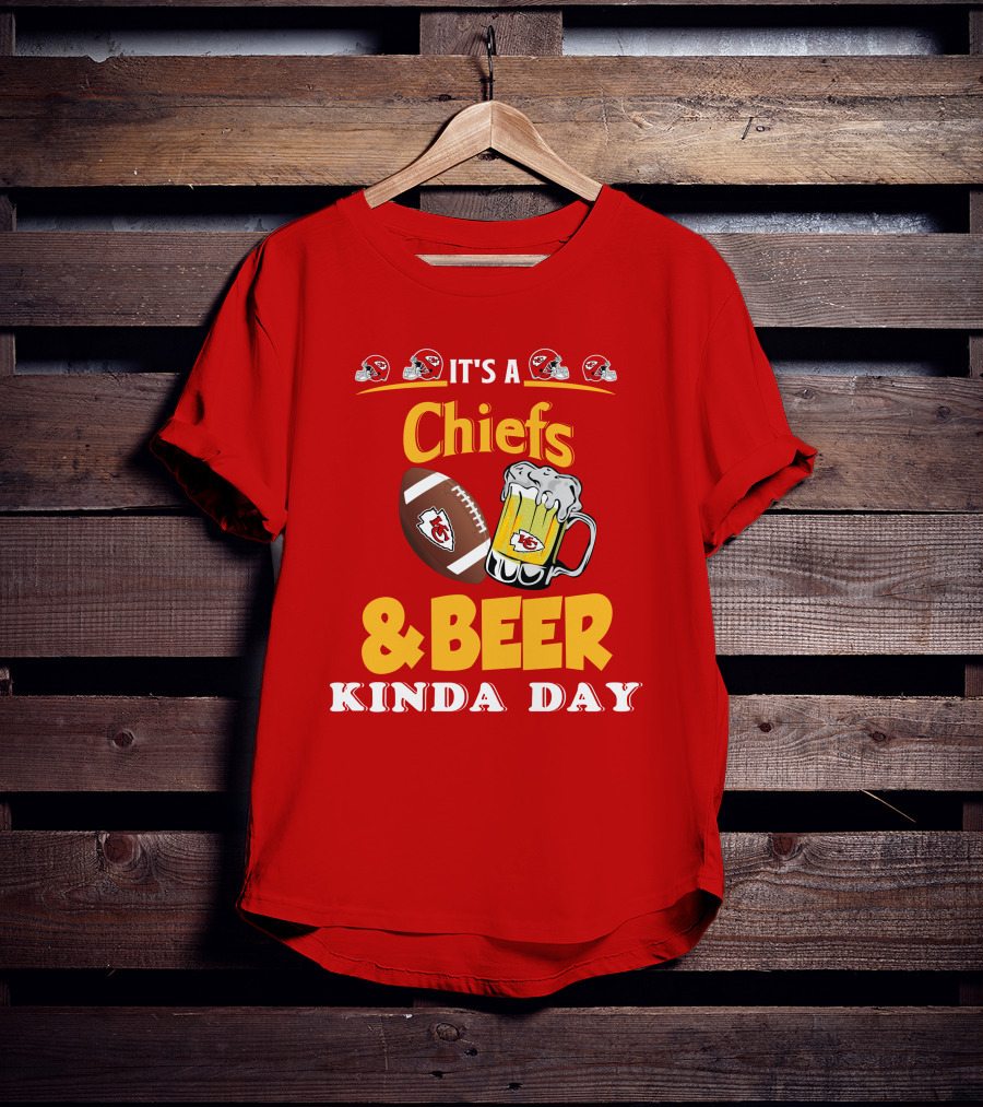 It's A Chiefs And Beer Kinda Day T-Shirt