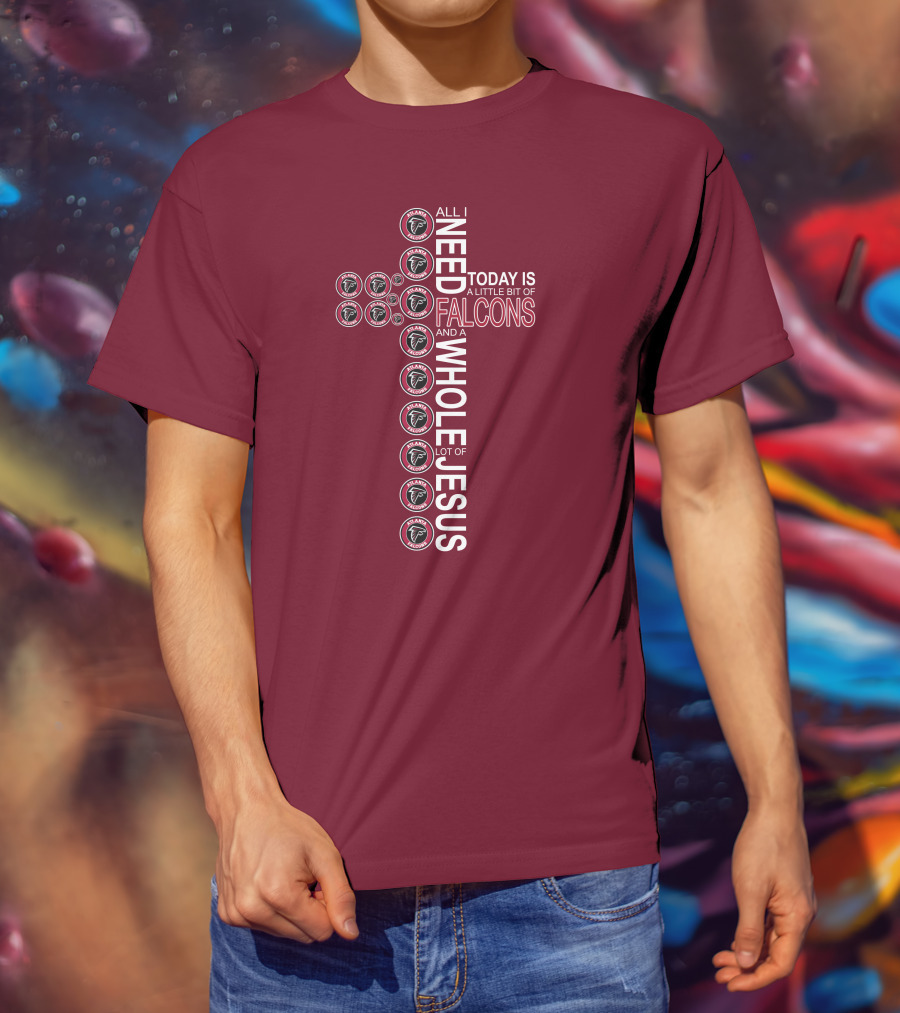 All I Need Today Is A Little Bit Of Falcons And A Whole Lot Of Jesus Cross Design Atlanta Falcons T-Shirt