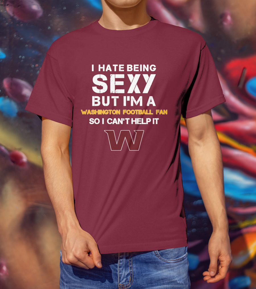 Washington Football Fan Sexy Can't Help It W T-Shirt