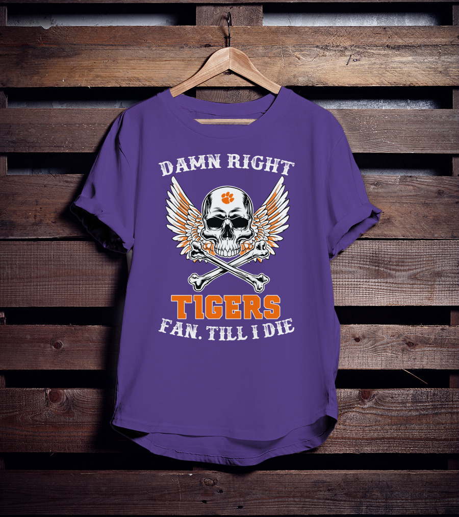Damn Right Tigers Fan Till I Die Skull Wings T-Shirt