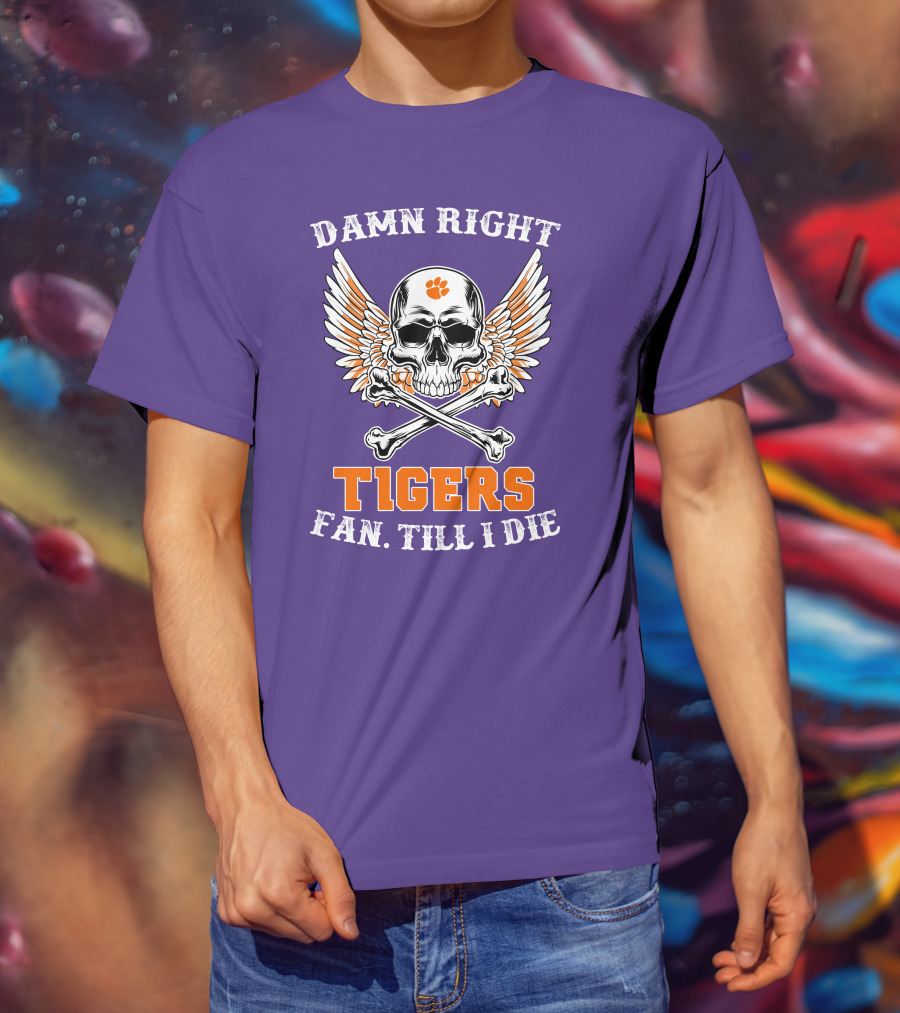 Damn Right Tigers Fan Till I Die Skull Wings T-Shirt