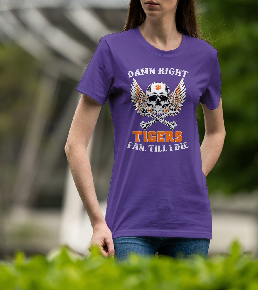 Damn Right Tigers Fan Till I Die Skull Wings T-Shirt