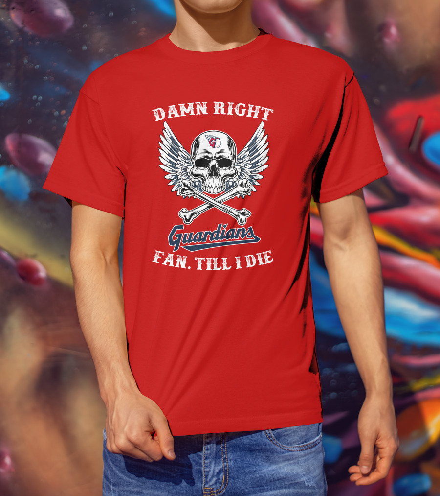 Damn Right Guardians Fan Till I Die Skull Wings T-Shirt