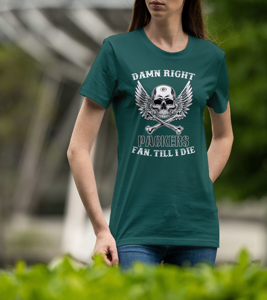 Damn Right Packers Fan Till I Die Skull Wings Crossbones T-Shirt