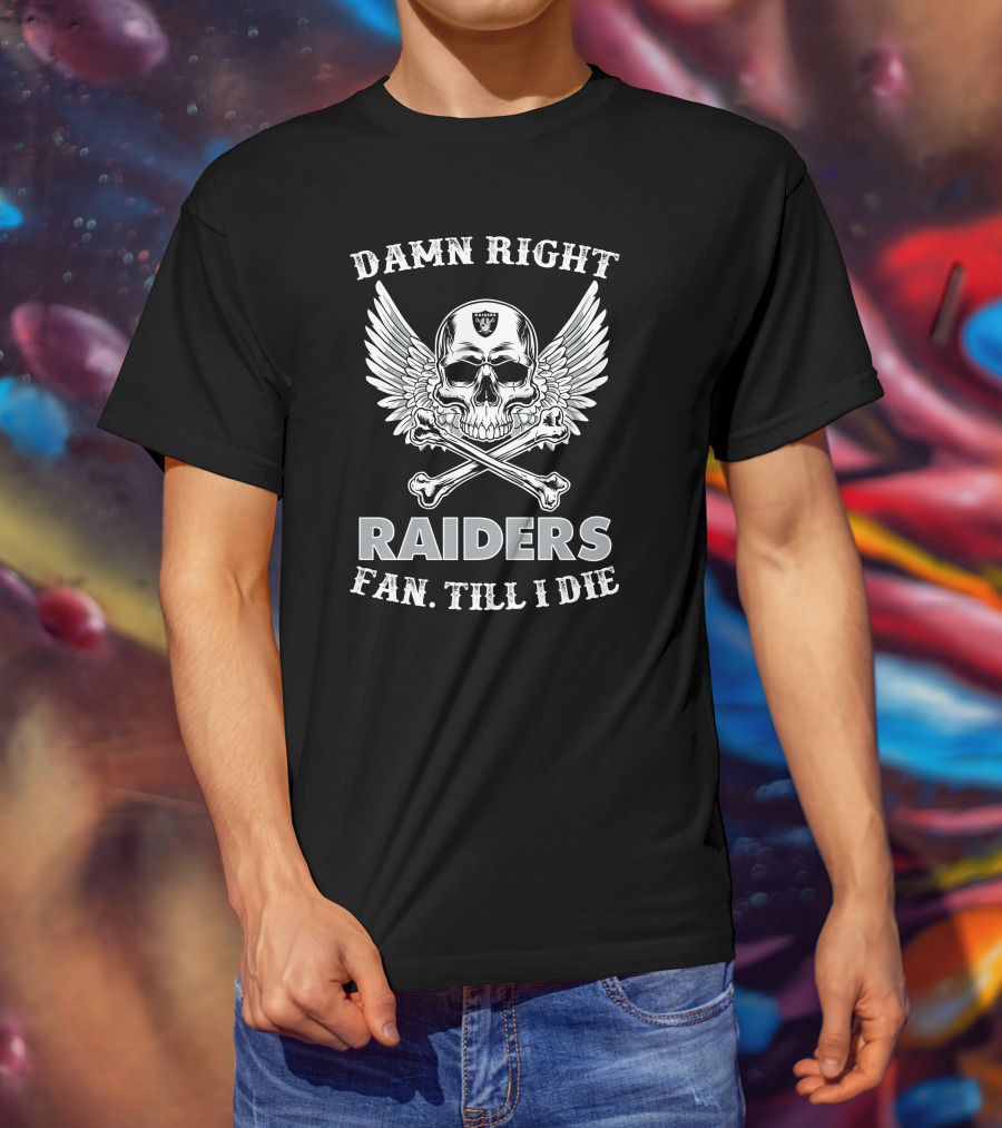 Damn Right Raiders Fan Till I Die Skull Wings T-Shirt