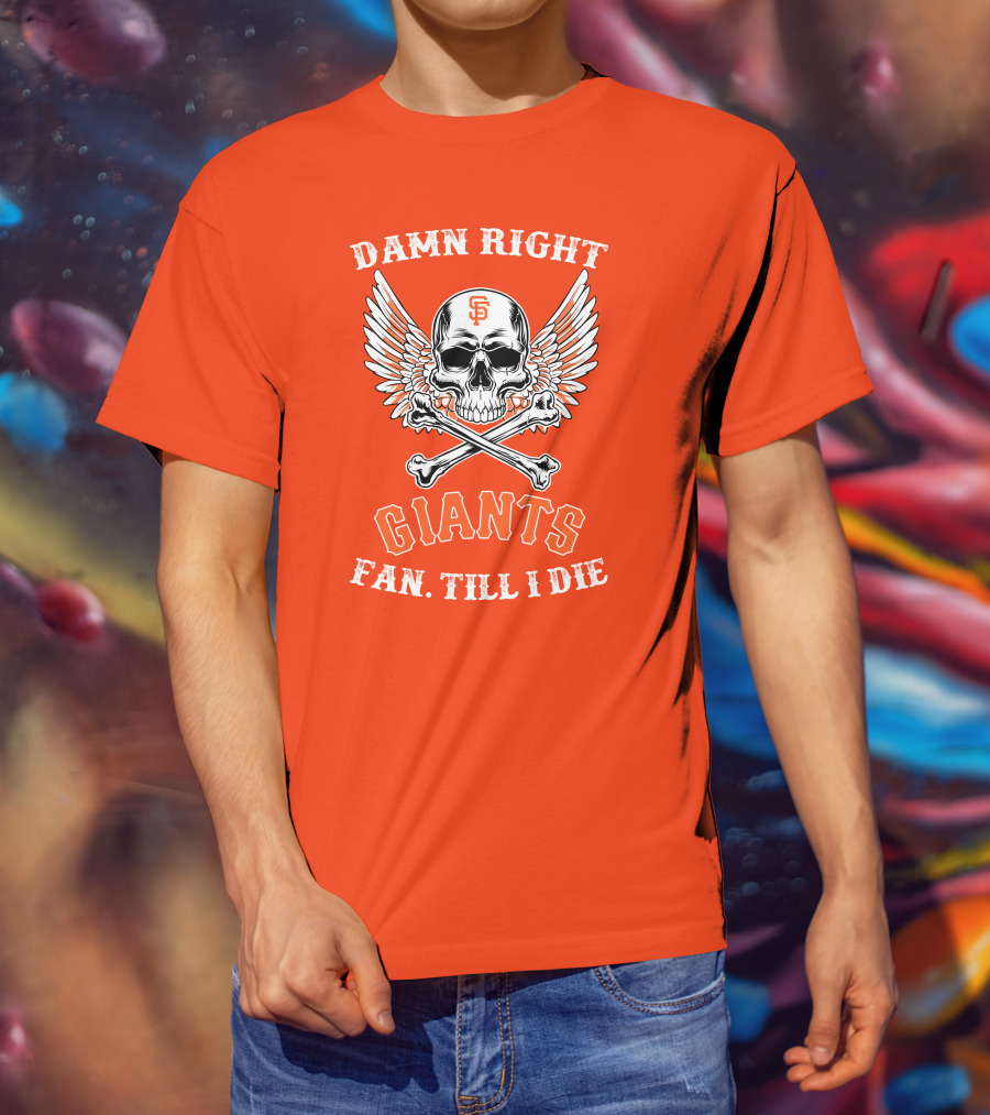 Damn Right Giants Fan Till I Die T-Shirt