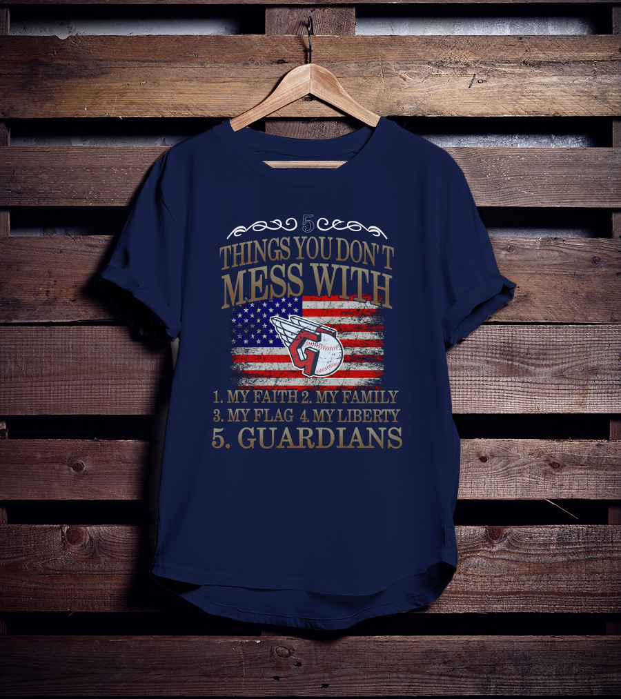 5 Things You Don't Mess With My Faith Family Flag Liberty Guardians T-Shirt