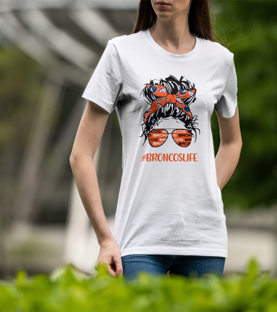 #Broncoslife Messy Bun Girl With Broncos Headband And Glasses T-Shirt