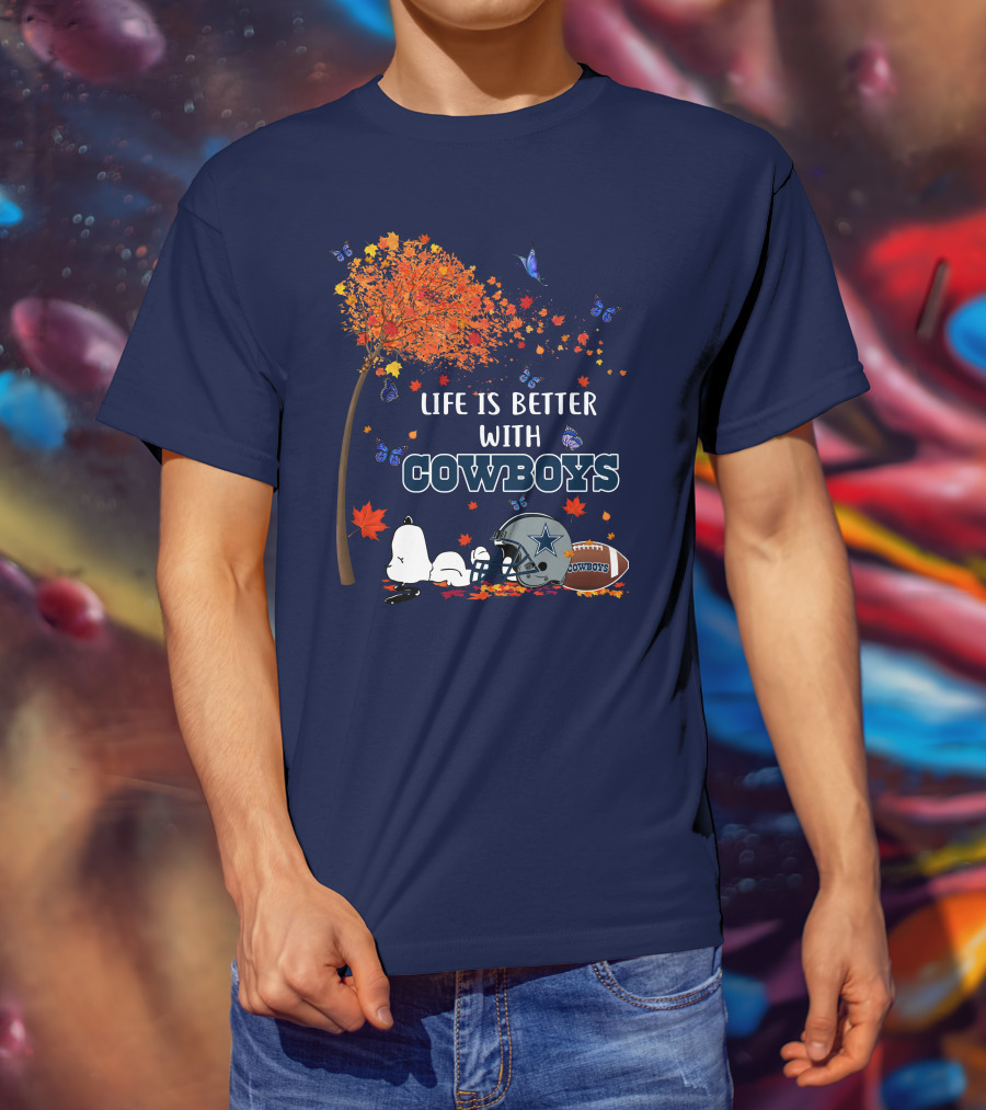 Life Is Better With Cowboys Snoopy Dallas Football Autumn T-Shirt