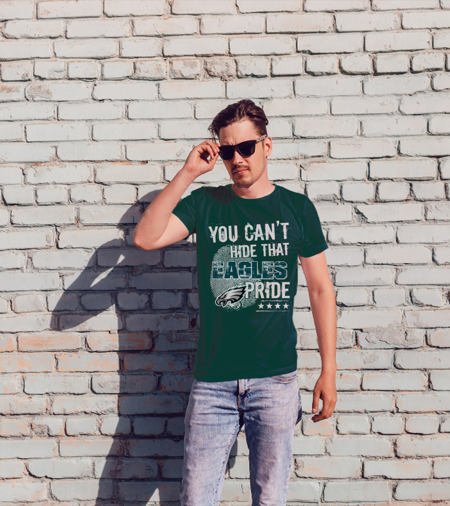 You Can't Hide That Eagles Pride Philadelphia Eagles Football Fan Support T-Shirt