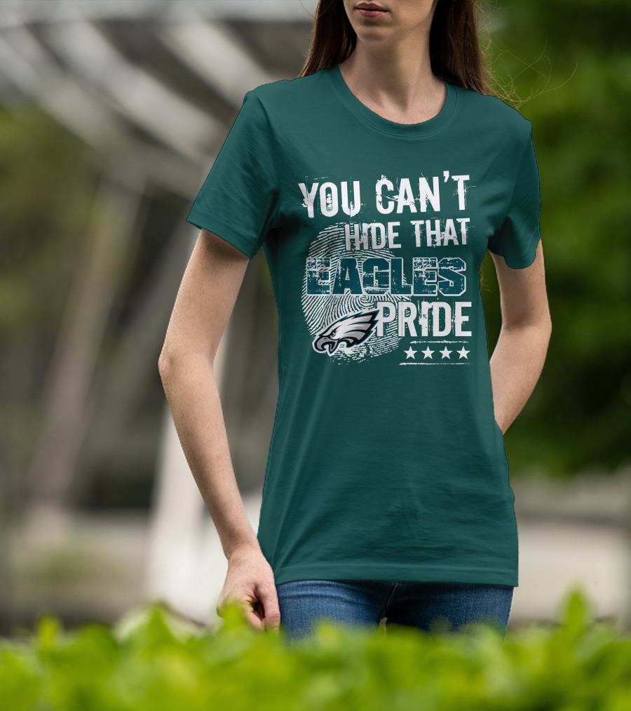 You Can't Hide That Eagles Pride Philadelphia Eagles Football Fan Support T-Shirt