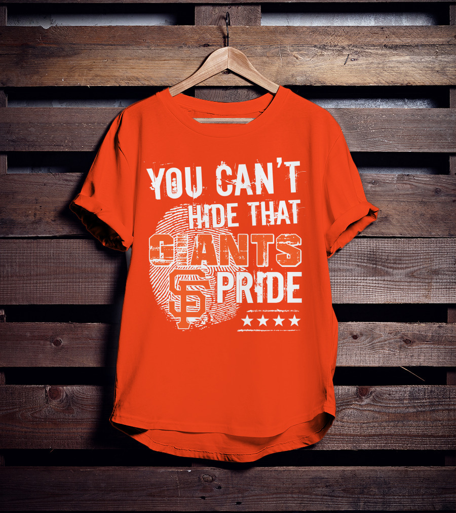 You Can't Hide That San Francisco Giants Pride Stars T-Shirt