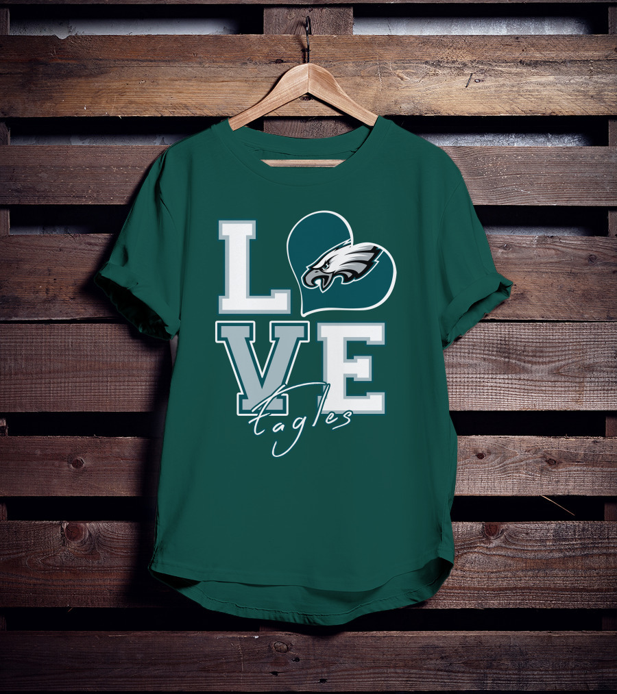 Love Eagles Philadelphia Football Fan T-Shirt
