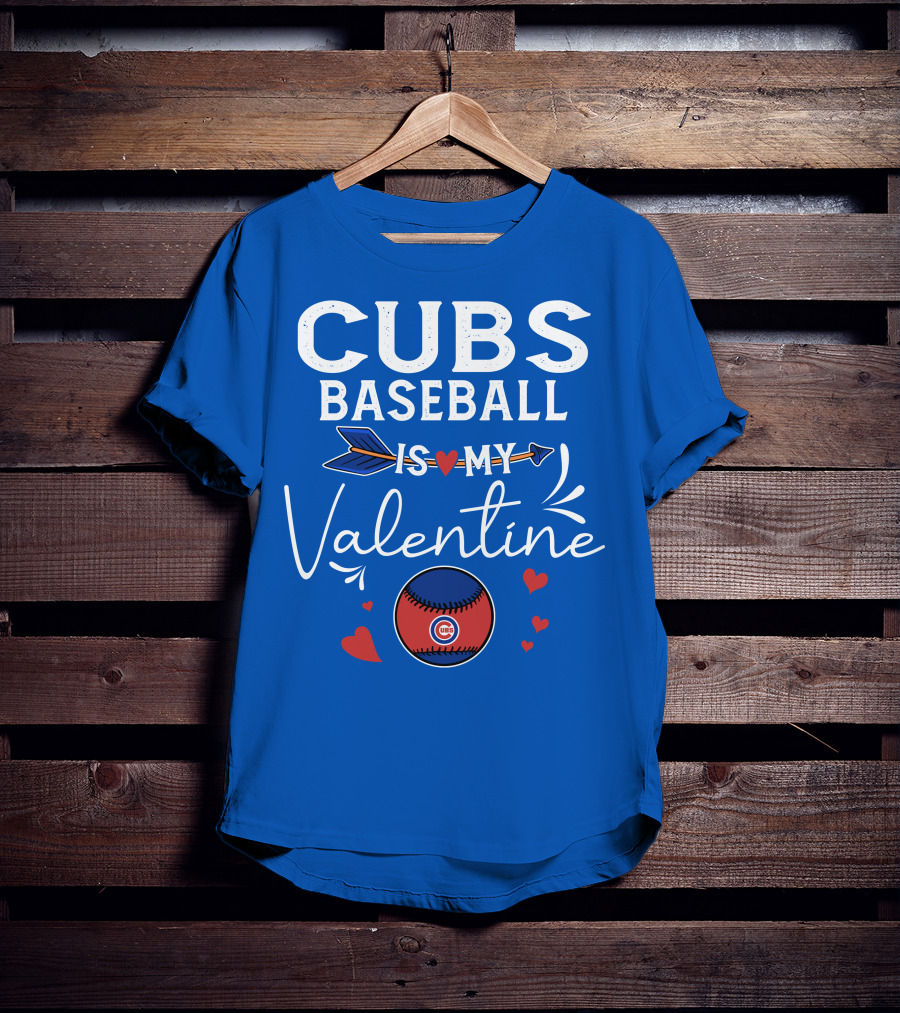 Cubs Baseball Is My Valentine With Hearts And Arrow T-Shirt