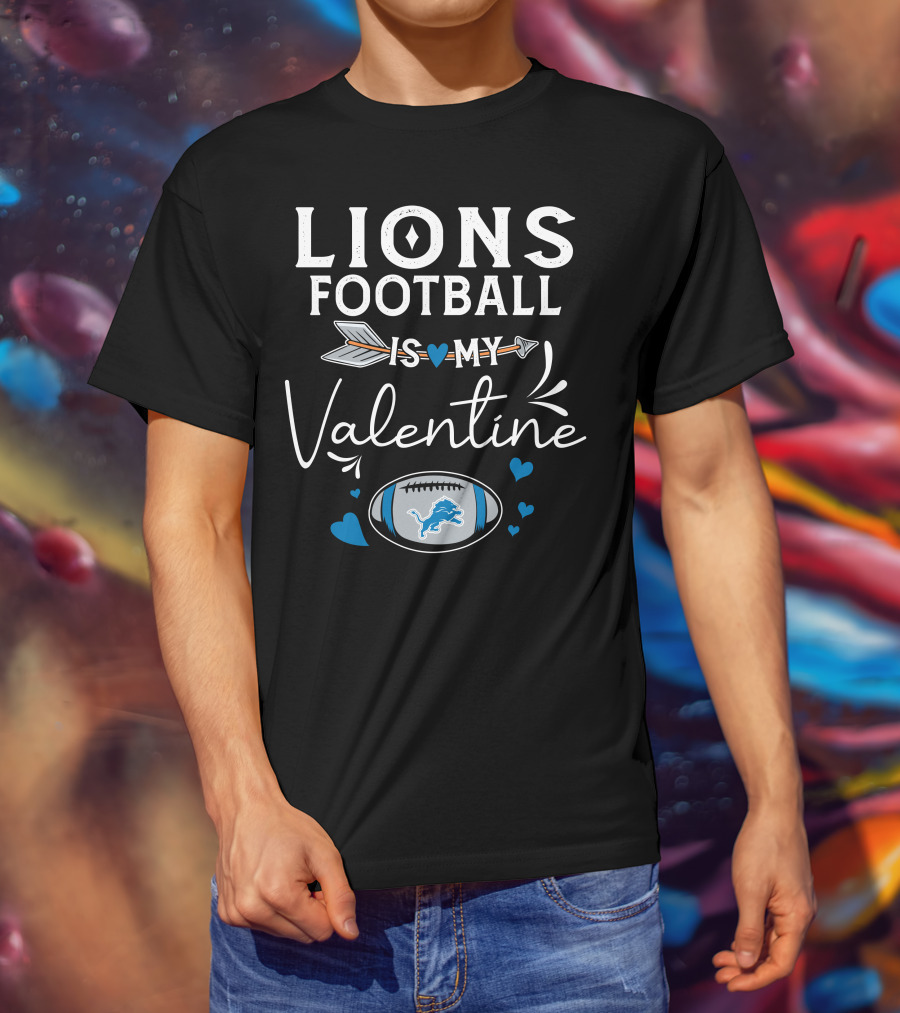Lions Football Is My Valentine T-Shirt