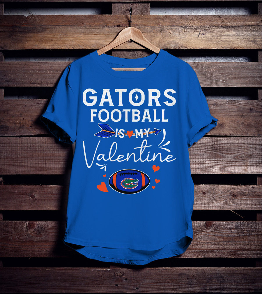 Gators Football Is My Valentine T-Shirt