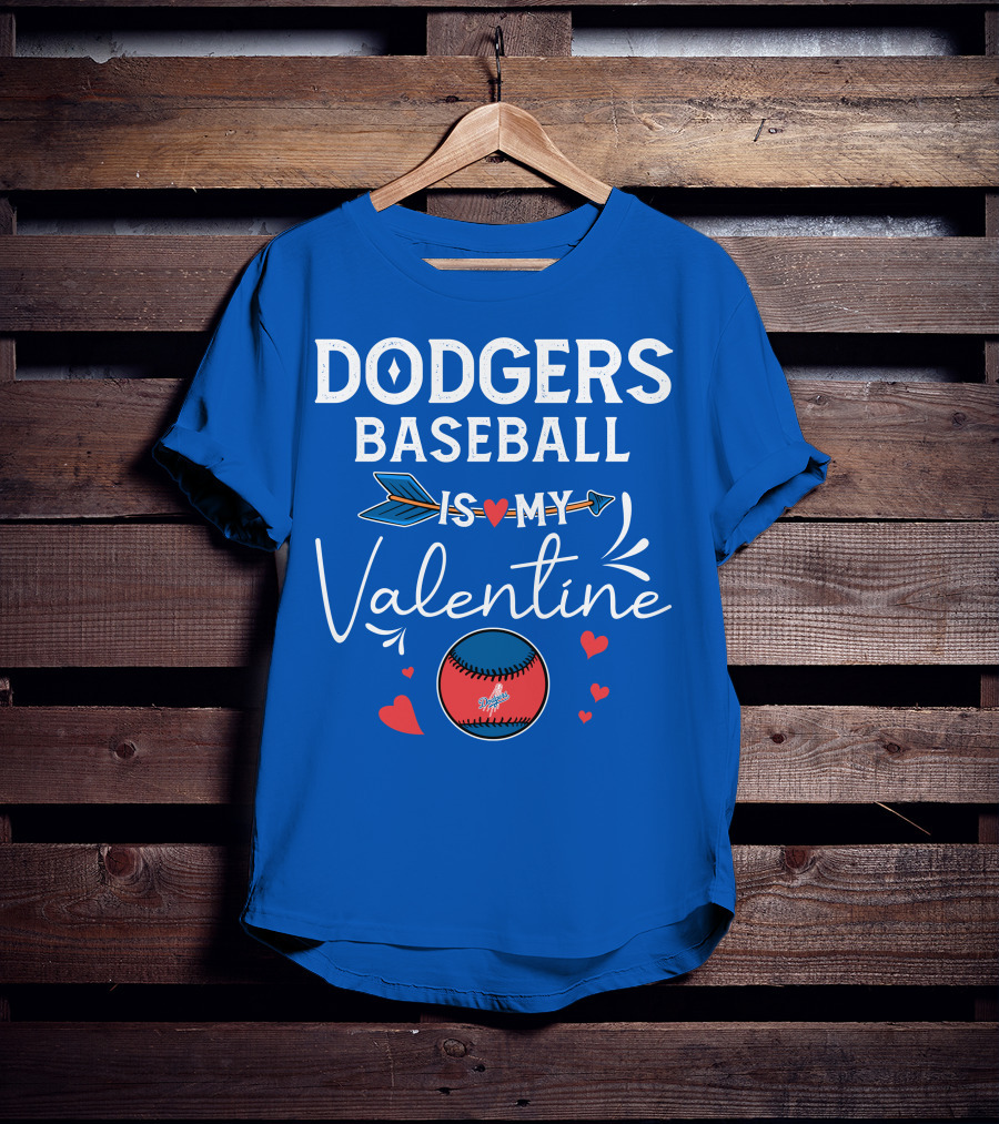 Dodgers Baseball Is My Valentine T-Shirt