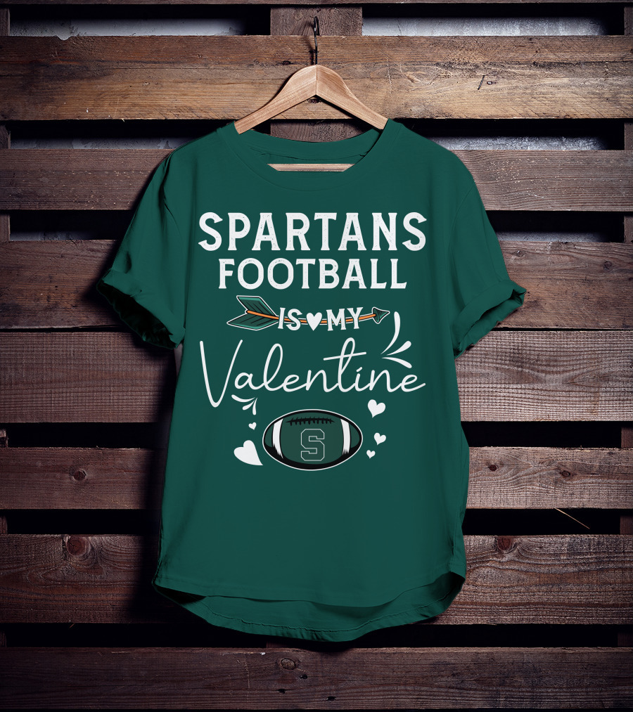 Spartans Football Is My Valentine Football Heart T-Shirt