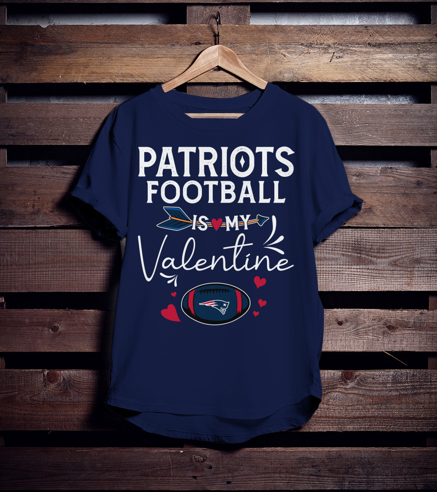 Patriots Football Is My Valentine With Hearts And Arrow Elements T-Shirt