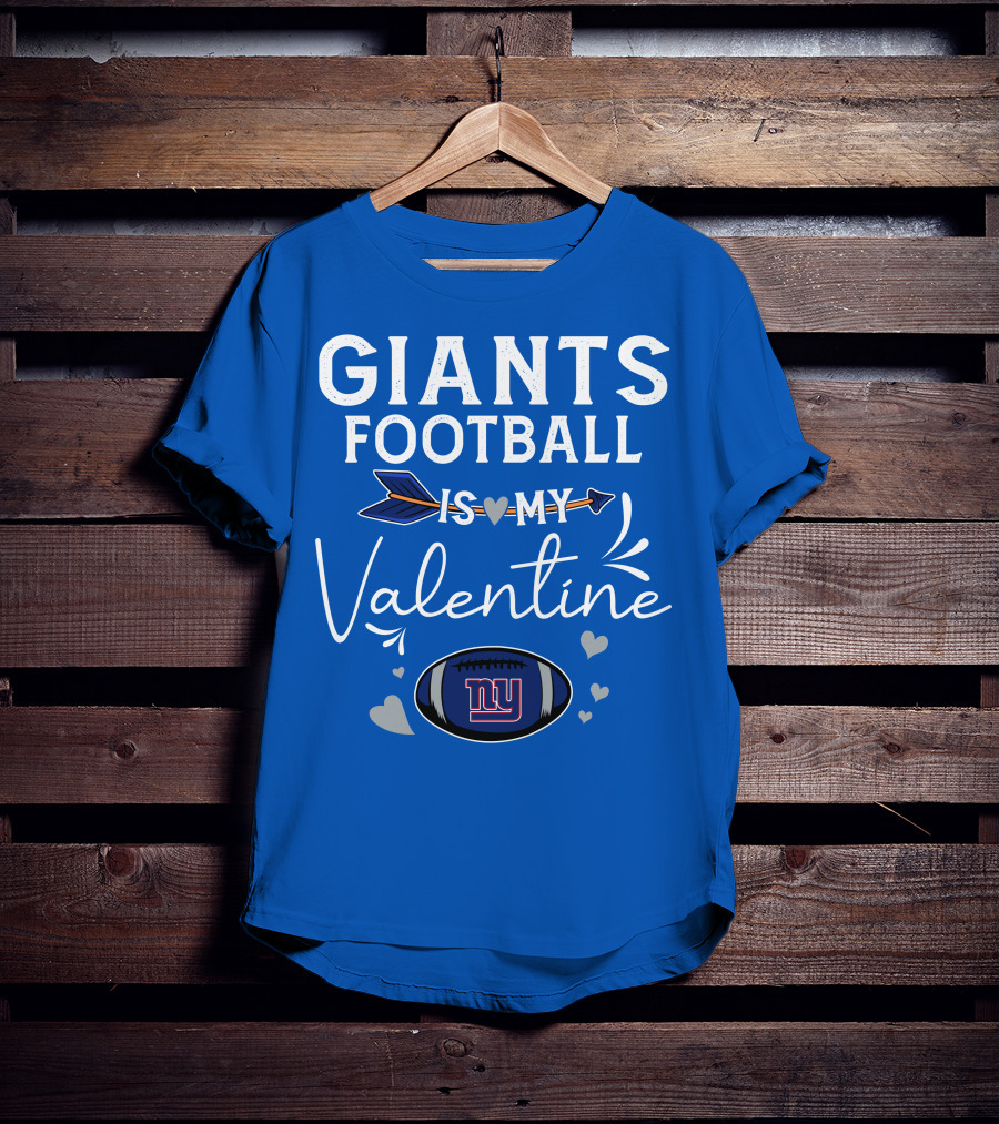 Giants Football Is My Valentine T-Shirt