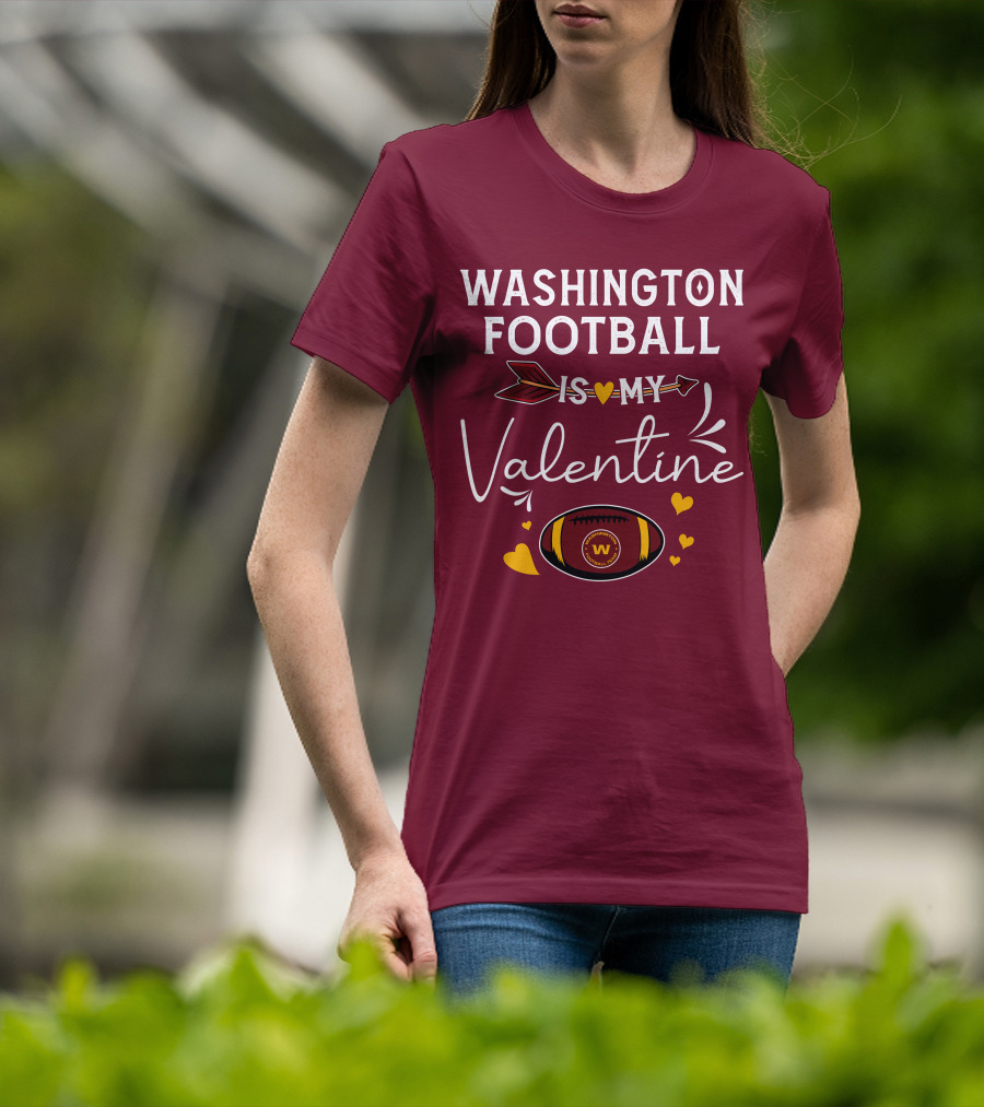 Washington Football Is My Valentine With Hearts And Arrow Football T-Shirt