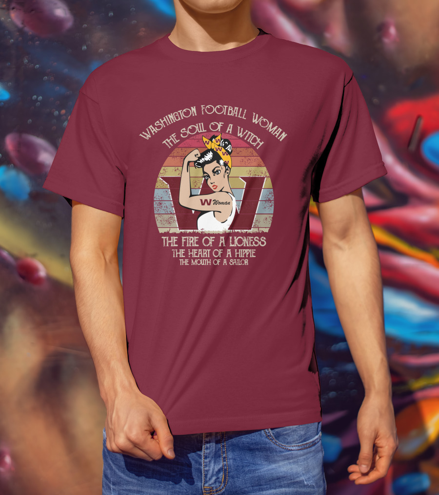 Washington Football Woman The Soul Of A Witch The Fire Of A Lioness The Heart Of A Hippie The Mouth Of A Sailor T-Shirt