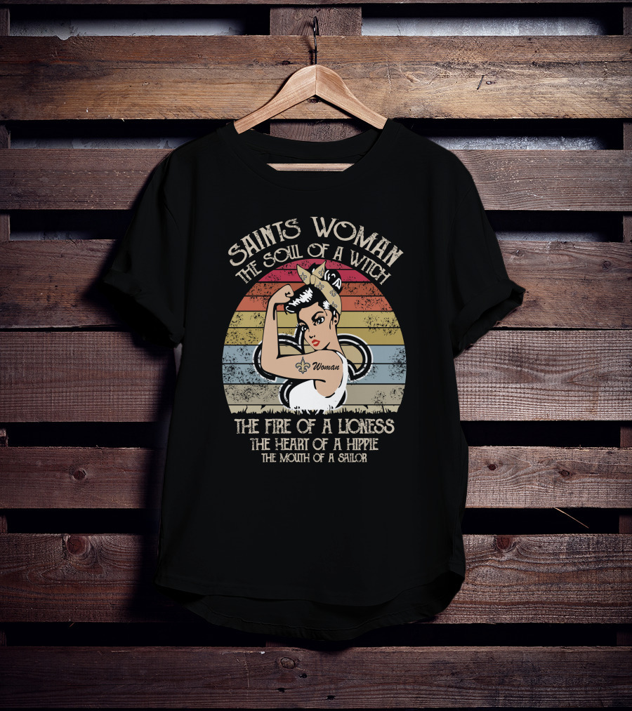 Saints Woman The Soul Of A Witch The Fire Of A Lioness The Heart Of A Hippie The Mouth Of A Sailor T-Shirt