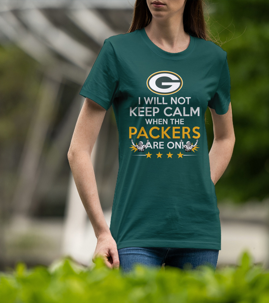I Will Not Keep Calm When The Packers And Green Bay Logo Are On T-Shirt
