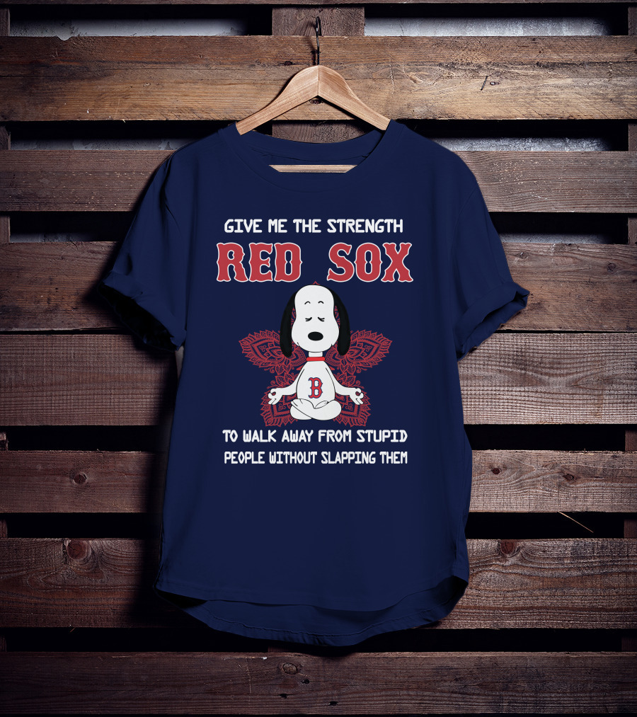 Give Me The Strength Red Sox Snoopy To Walk Away From Stupid People Without Slapping Them T-Shirt