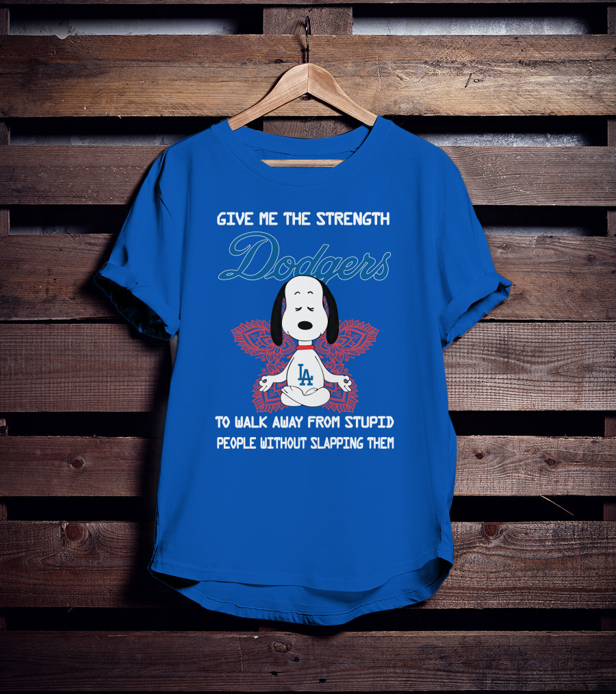 Give Me The Strength Dodgers Snoopy LA Yoga Walk Away From Stupid People T-Shirt