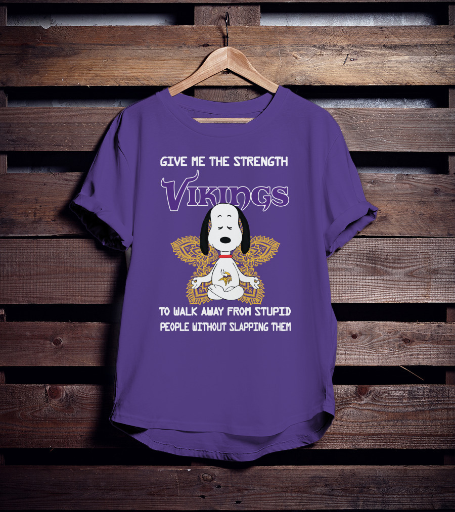 Vikings Snoopy Yoga Give Me The Strength To Walk Away From Stupid People Without Slapping Them T-Shirt