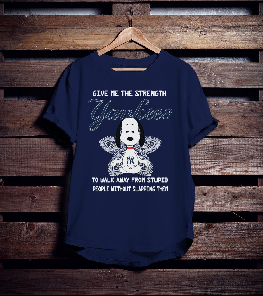 Yankees Snoopy Yoga Give Me The Strength To Walk Away Without Slapping T-Shirt