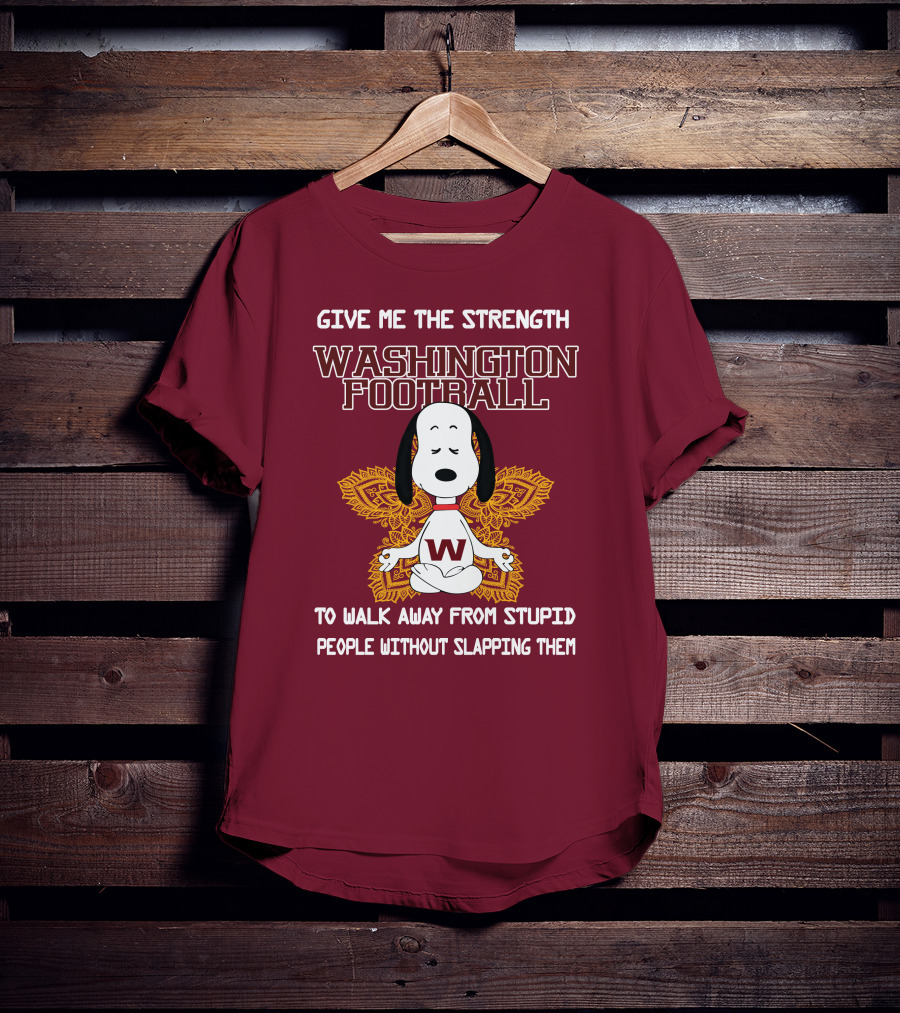 Give Me The Strength Washington Football Snoopy Yoga To Walk Away From Stupid People Without Slapping Them T-Shirt