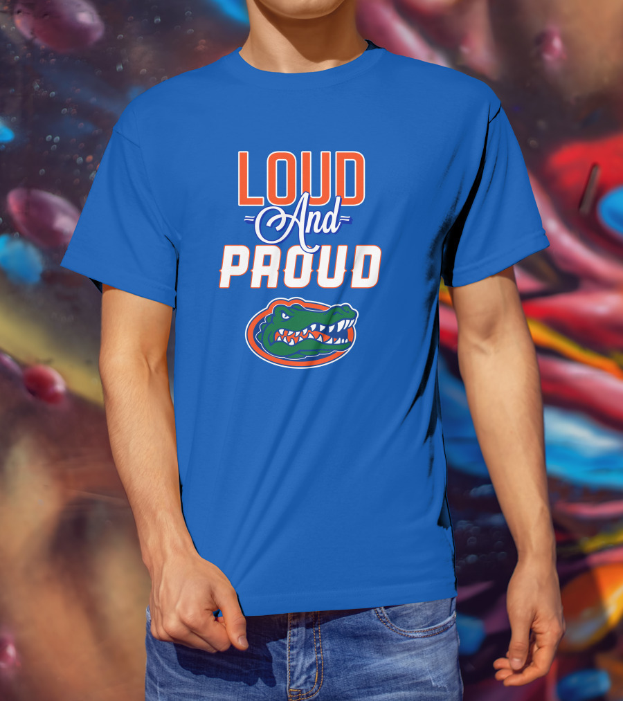 Loud And Proud Florida Gators T-Shirt