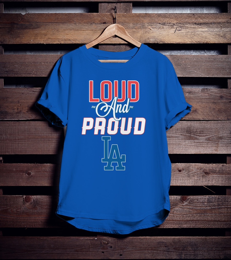 Loud And Proud LA Dodgers T-Shirt
