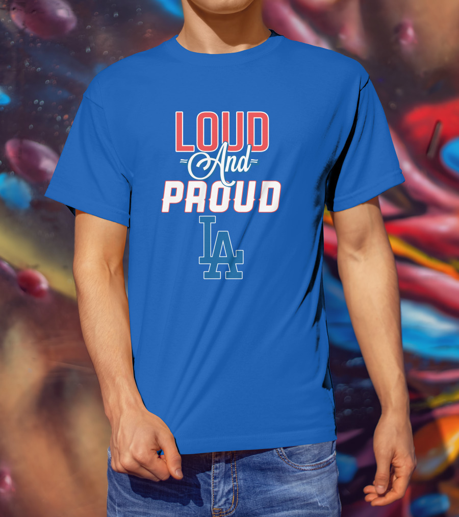 Loud And Proud LA Dodgers T-Shirt