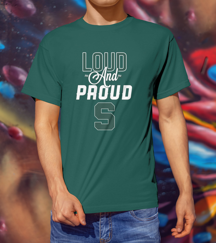 Loud And Proud Michigan State Spartans S T-Shirt