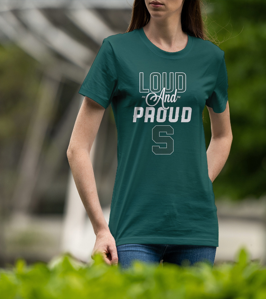 Loud And Proud Michigan State Spartans S T-Shirt