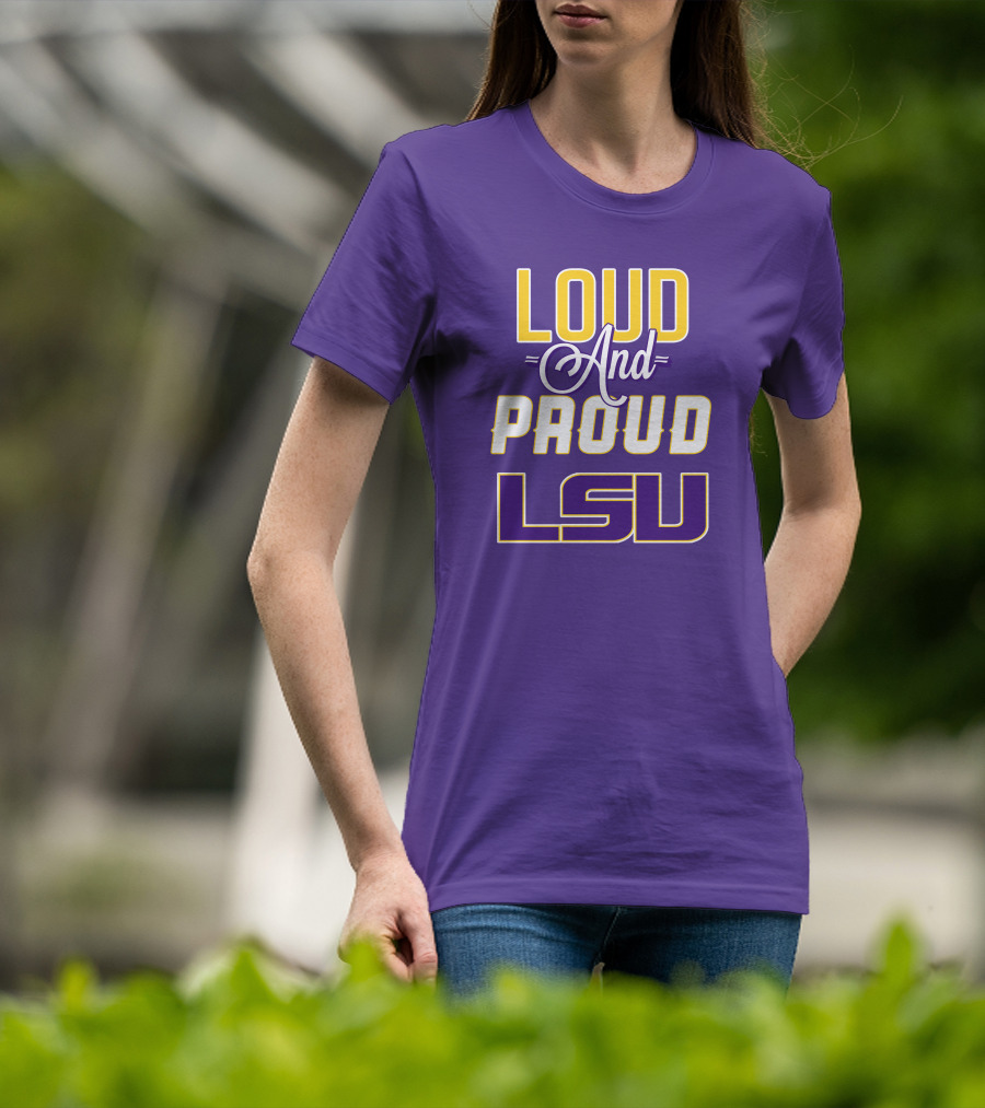 Loud And Proud LSU Tigers T-Shirt