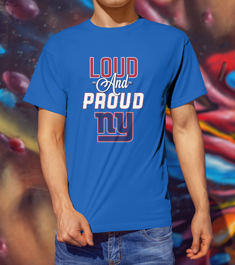 Loud And Proud NY Giants T-Shirt