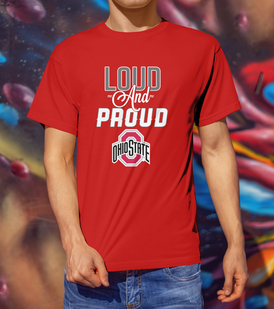 Loud And Proud Ohio State T-Shirt