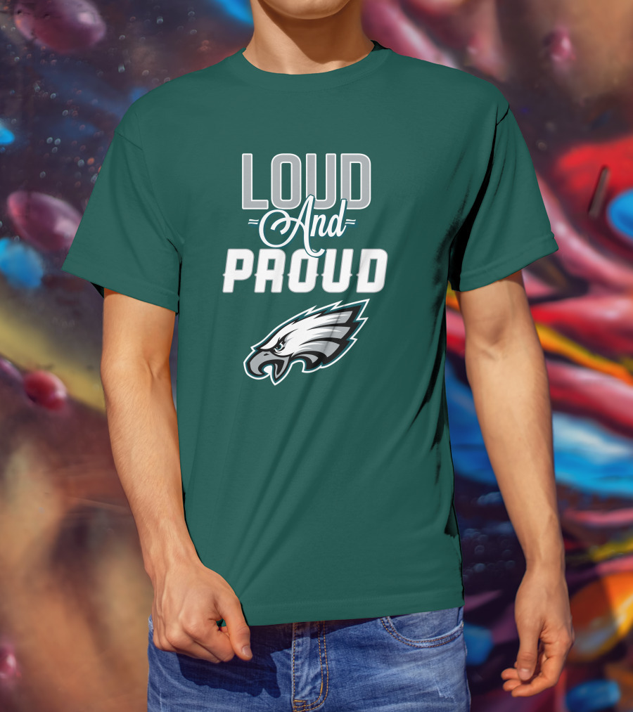 Philadelphia Eagles Loud And Proud T-Shirt