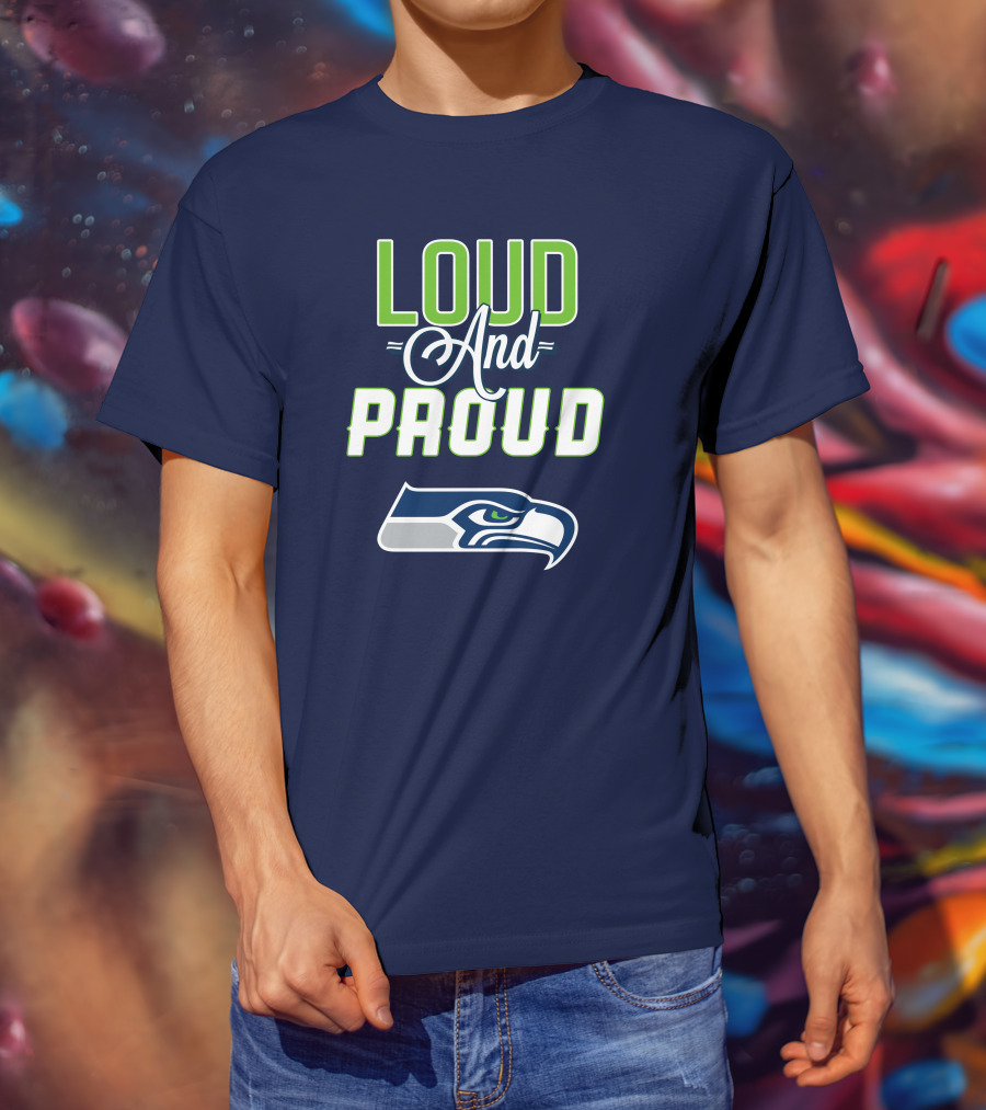 Seattle Seahawks Loud And Proud Fan Spirit T-Shirt