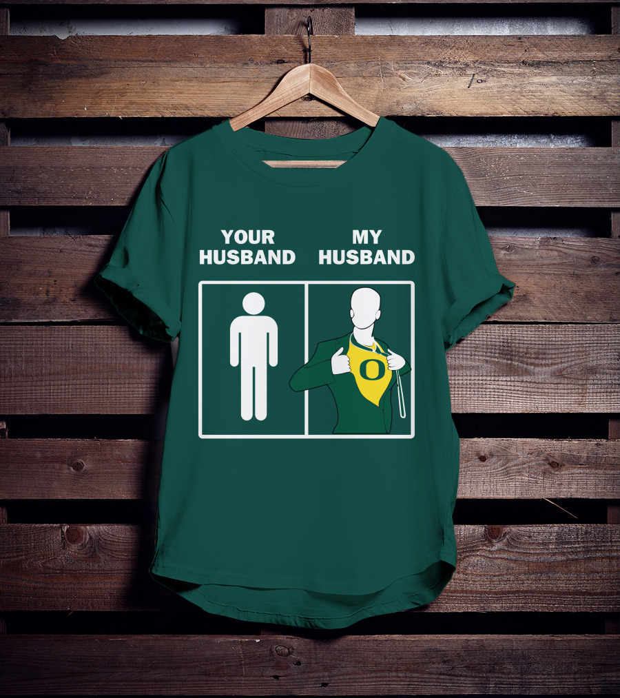 Oregon Ducks Your Husband My Husband Fan Pride Comparison T-Shirt