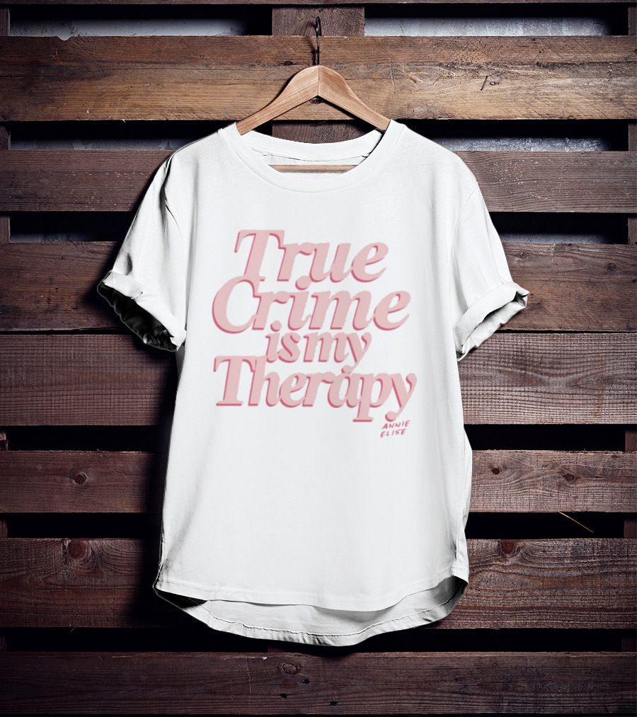 True Crime Is My Therapy Pink Quote Style T-Shirt