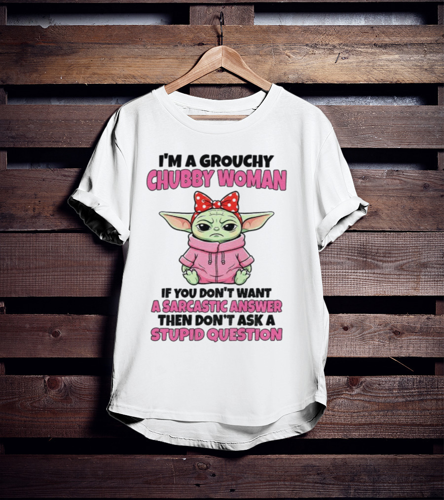Baby Yoda Grouchy Chubby Woman Sarcastic Answer Stupid Question Pink T-Shirt
