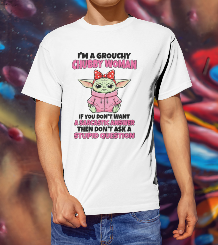 Baby Yoda Grouchy Chubby Woman Sarcastic Answer Stupid Question Pink T-Shirt